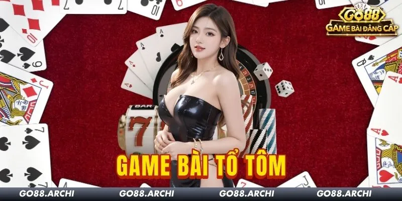 Tổ Tôm Go88: Bí Kíp Giúp Chinh Phục Trò Chơi Trong 2 Phút